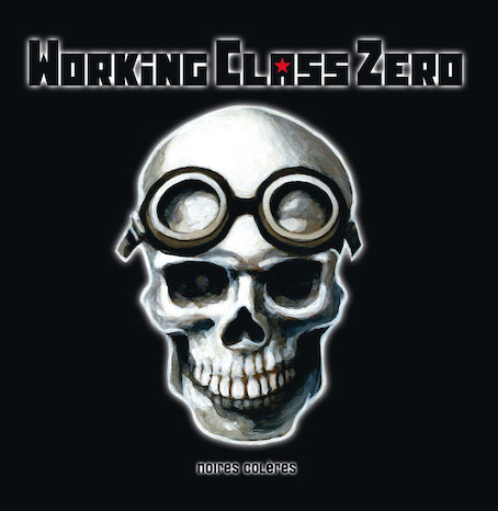 Working Class Zero : Noires colères LP